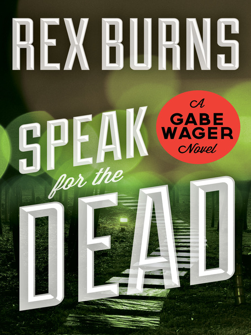 Title details for Speak for the Dead by Rex Burns - Available